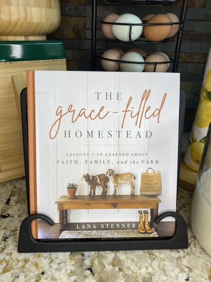 The Grace-Filled Homestead: Lessons I've Learned about Faith, Family, and the Farm