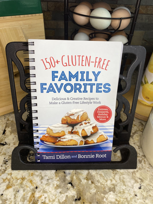 150+ Gluten-Free Family Favorites: Delicious and Creative Recipes to Make a Gluten-Free Lifestyle Work